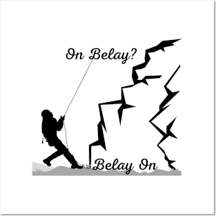 On Belay? - Belay On | Climber lovers! - Climbing - Rock Climbing | Black design Posters and Art